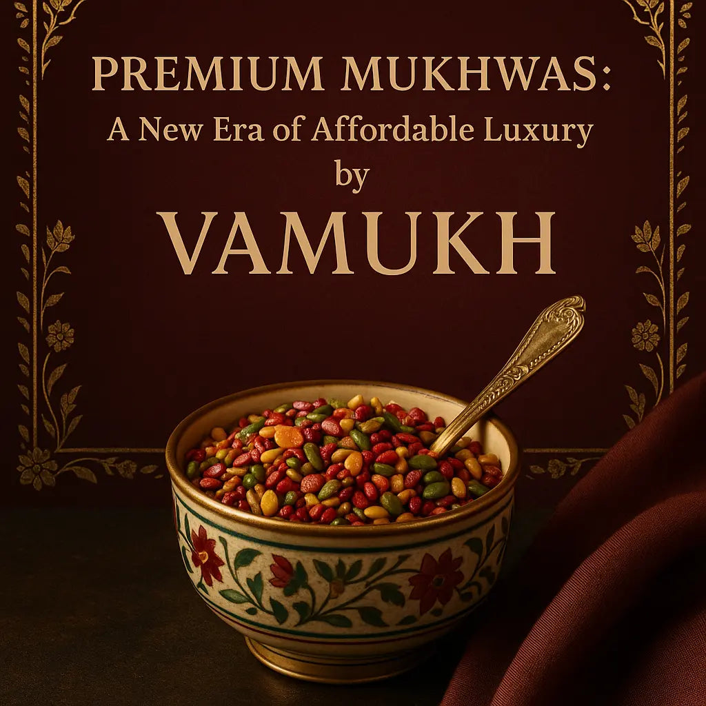 Why-Premium-Mukhwas-is-the-New-Luxury-Trend-in-India Vamukh : Classic Indian Mukhwas